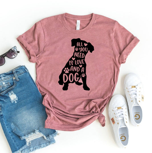 All You Need Is Love And A Dog T-Shirt - Premium Ring Spun Cotton | Soft Feel, Comfortable Fit | Bella Canvas, Available in XS-3XL