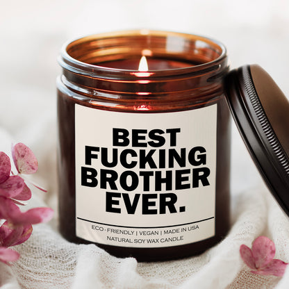 Best Fucking Brother Ever Candle - 100% Natural Soy Wax, 9oz Amber Vessel, Multiple Scents, 50-60 Hour Burn Time